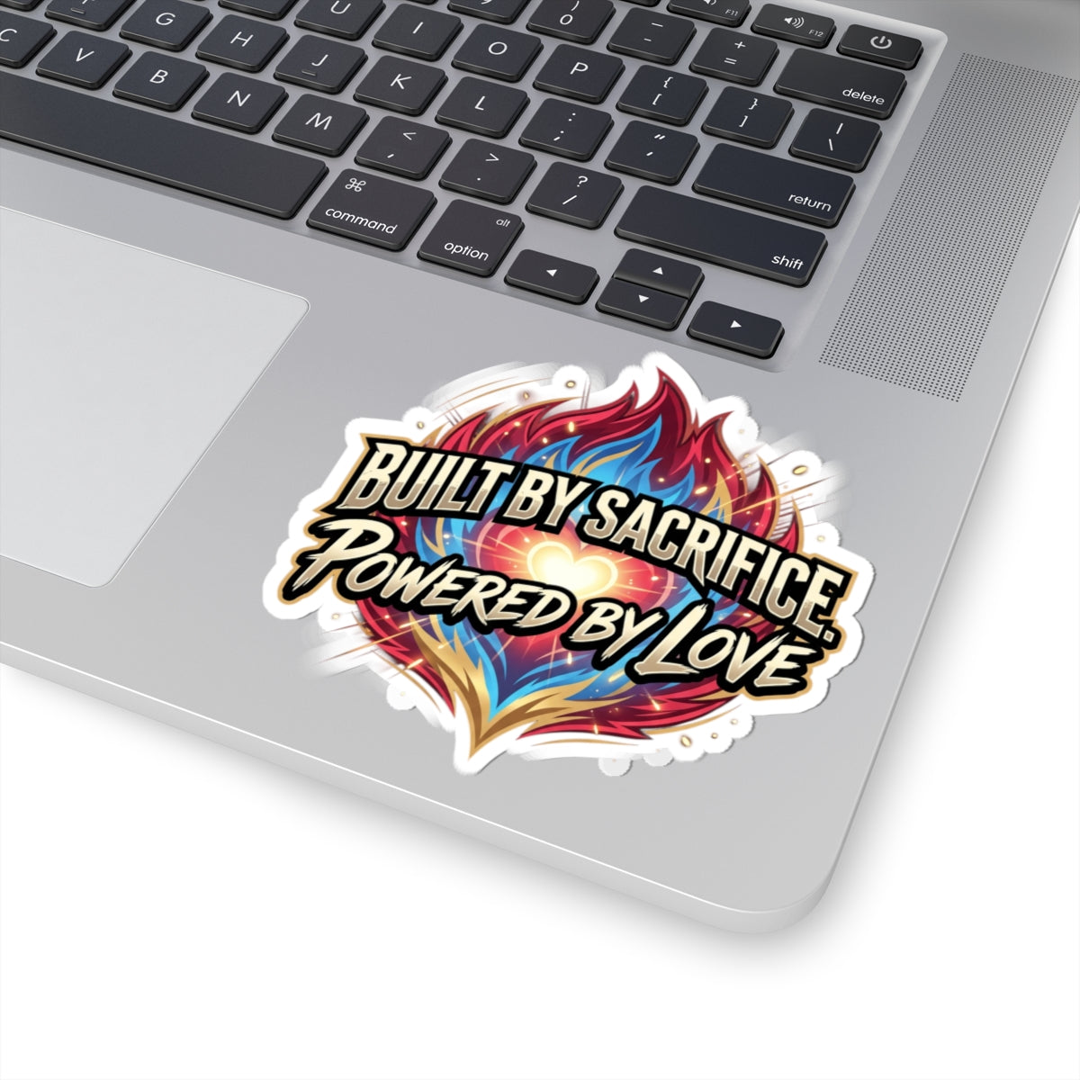 Kiss-Cut Stickers — "Built by Sacrifice, Powered by Love" Flame Heart Decal
