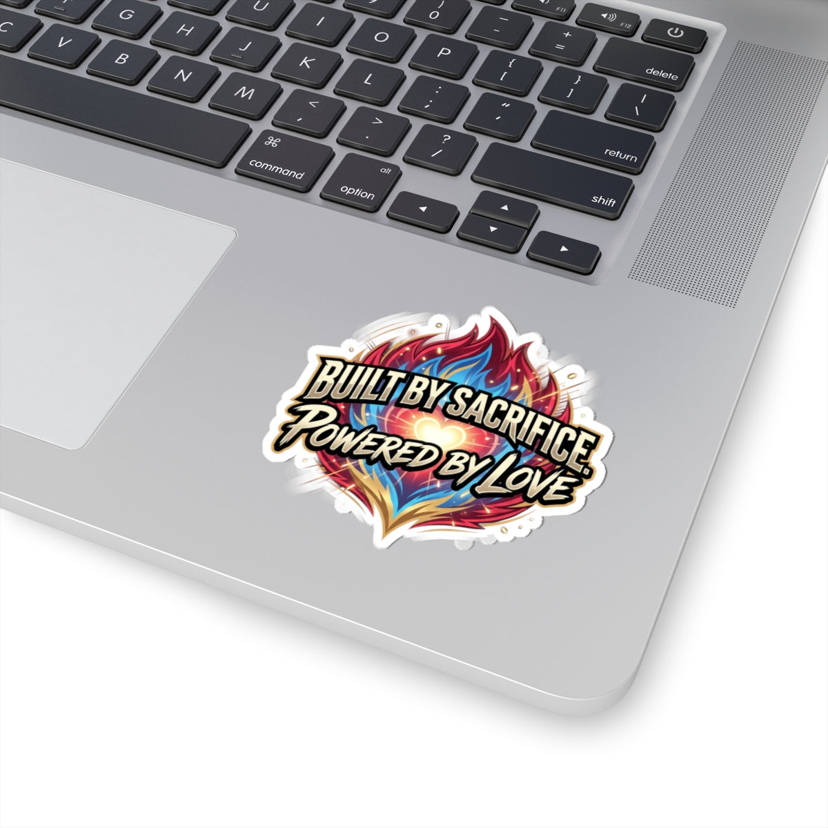 Kiss-Cut Stickers — "Built by Sacrifice, Powered by Love" Flame Heart Decal