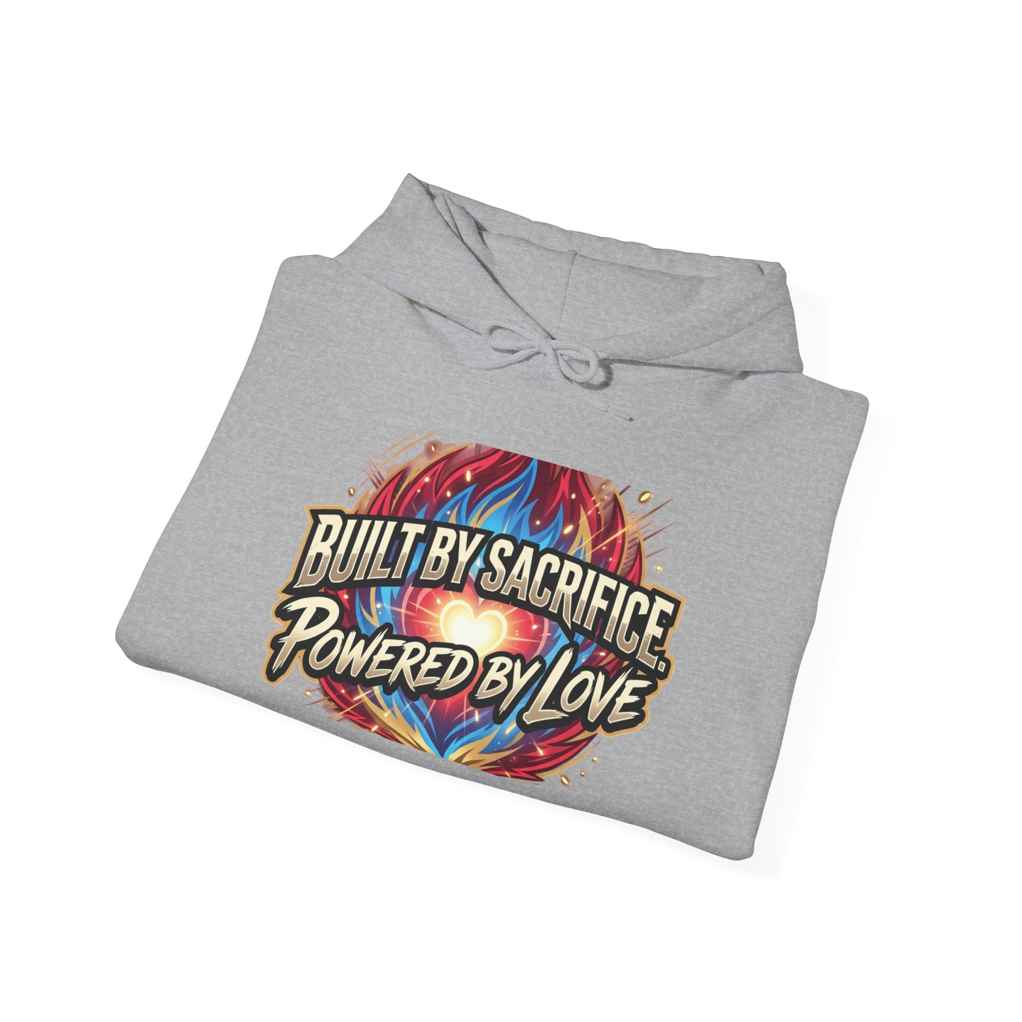 Hoodie — "Built by Sacrifice, Powered by Love" Colorful Inspirational Pullover