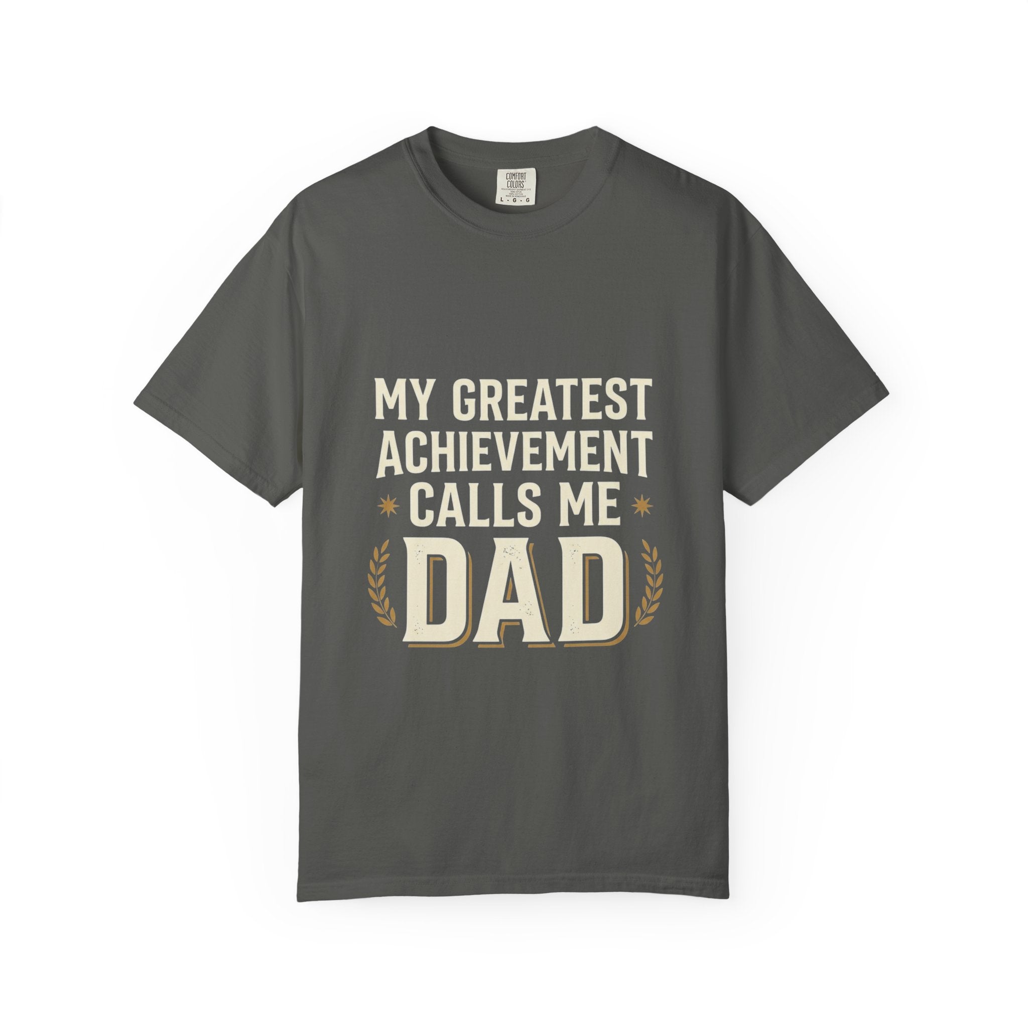 Dad T-Shirt — "My Greatest Achievement Calls Me Dad" Fathers Day Tee