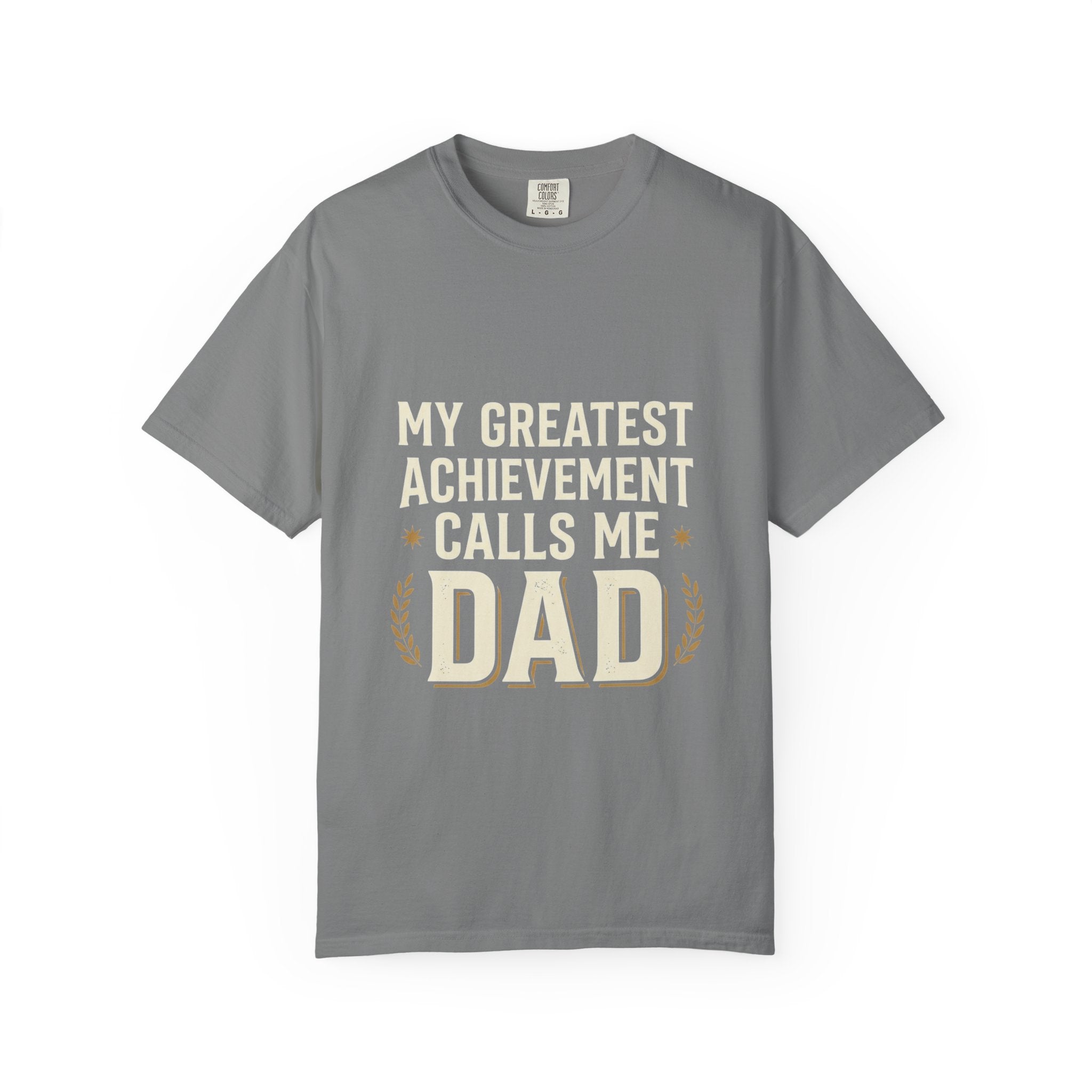 Dad T-Shirt — "My Greatest Achievement Calls Me Dad" Fathers Day Tee