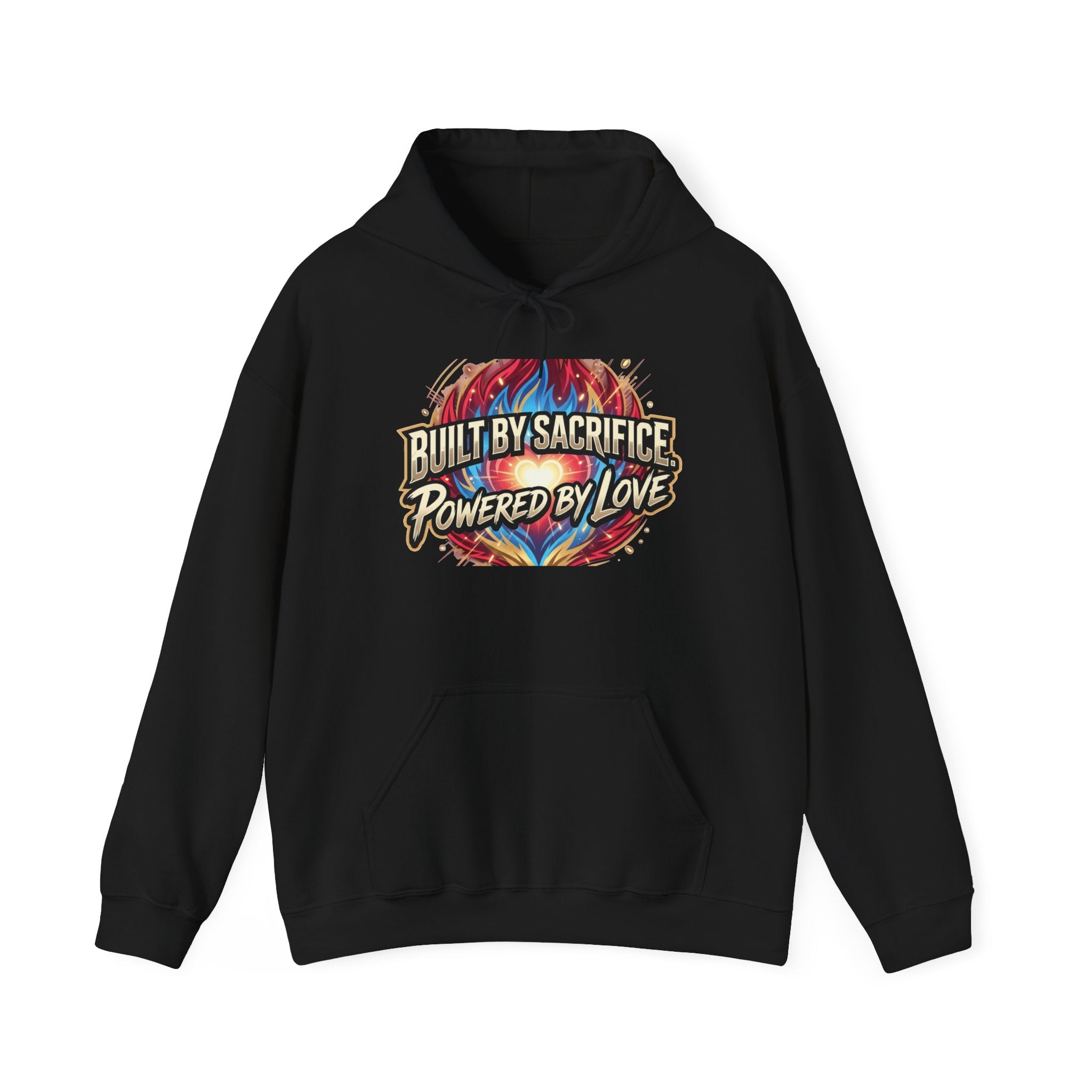 Hoodie — "Built by Sacrifice, Powered by Love" Colorful Inspirational Pullover